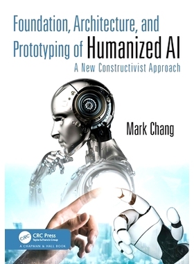 预订 Foundation, Architecture, and Prototyping of Humanized AI: A New Constructivist Approach 人性化人工智能的基础、架构