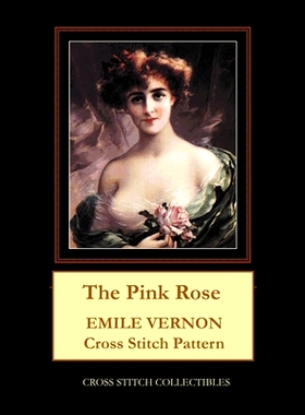 预订 The Pink Rose: Emile Vernon Cross Stitch Pattern: 9798701966497
