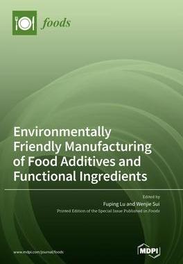 [预订]Environmentally Friendly Manufacturing of Food Additives and Functional Ingredients 9783036564005