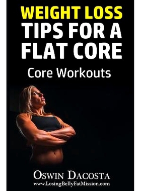 预订 Weight Loss Tips For A Flat Core: Core Workouts: 9781533108128