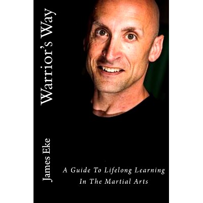 预订 Warrior’s Way: A Guide to Lifelong Learning in the Martial Arts: A Guide to Lifelong Learning in the Martial Arts: