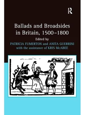 预订 Ballads and Broadsides in Britain, 1500-1800 英国民歌与流行印刷品, 1500-1800: 9780754662488