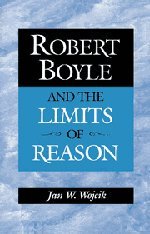 【预订】Robert Boyle and the Limits of Reason