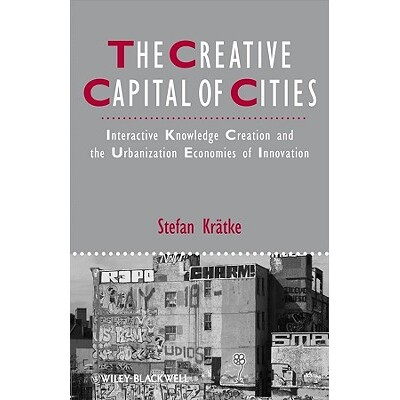 预订 The Creative Capital Of Cities - Interactive Knowledge Creation And The Urbanization Economies Of Innovation 城市创