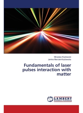 预订 Fundamentals of laser pulses interaction with matter: 9786139836314