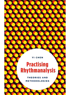 预订 Practising Rhythmanalysis: Theories and Methodologies 练习节奏分析：理论和方法: 9781783487783