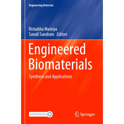 预订 Engineered Biomaterials: Synthesis and Applications 工程生物材料：合成与应用: 9789819967001