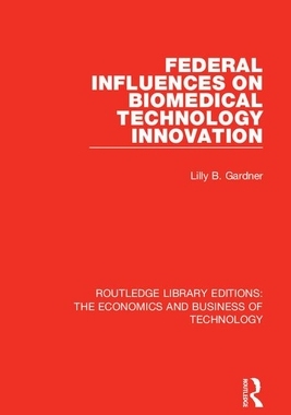 【预订】Federal Influences on Biomedical Technology Innovation