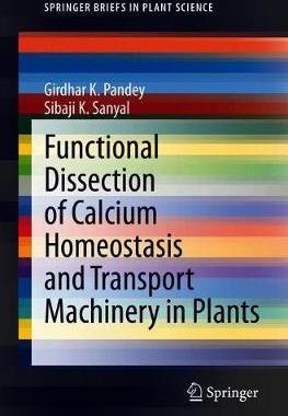 【预订】Functional Dissection of Calcium Homeostasis and Transport Machinery in Plants