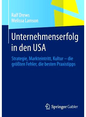 预订 Unternehmenserfolg in den USA: Strategie, Markteintritt, Kultur - die größten Fehler, die besten Praxistipps 企业