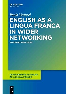 预订 English as a Lingua Franca in Wider Networking: Blogging Practices 英语作为语言法兰克在更广泛的网络: 9783110322859