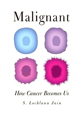 预订 Malignant: How Cancer Becomes Us: 9780520276574