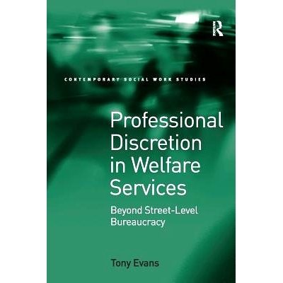预订 Professional Discretion in Welfare Services: Beyond Street-Level Bureaucracy: 9781138256019