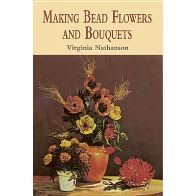 预订 Making Bead Flowers and Bouquets 珠花和花束制作 9780486422466
