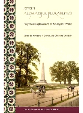 预订 Joyce’s Allmaziful Plurabilities: Polyvocal Explorations of Finnegans Wake: 9780813064819