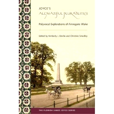 预订 Joyce’s Allmaziful Plurabilities: Polyvocal Explorations of Finnegans Wake: 9780813064819