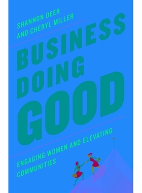 预订 Business Doing Good: Engaging Women and Elevating Communities 商业行善：让妇女参与并提升社区: 9781538152379