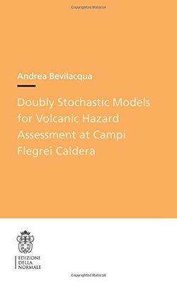 【预订】Doubly Stochastic Models for Volcanic Hazard Assessment at Campi Flegrei Caldera