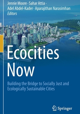 【预订】Ecocities Now: Building the Bridge to Socially Just and Ecologically Sustainable Cities 9783030584016