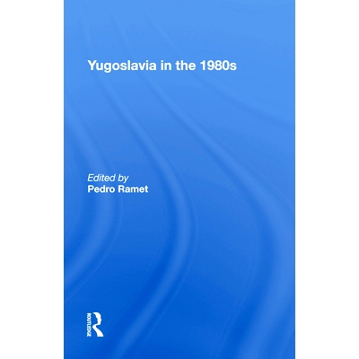 预订 Yugoslavia In The 1980s 1980年代的南斯拉夫: 9780367217044