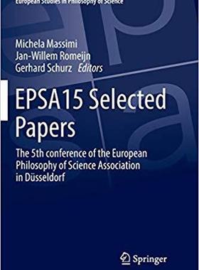 【预售】EPSA15 Selected Papers: The 5th conference of the European Philosophy of Science Association in Dusseldorf