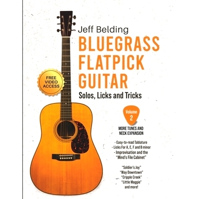 预订 Bluegrass Flatpick Guitar-Solos, Licks and Tricks Volume 2: More Tunes and Neck Exploration: 9798398987959