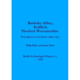 预订 Bordesley Abbey, Redditch, Hereford-Worcestershire: First report on excavations 1969-1973 博德斯利修道院，雷迪奇，