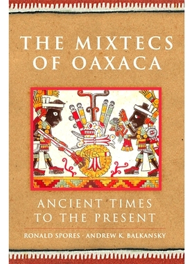预订 The Mixtecs of Oaxaca, Volume 267: Ancient Times to the Present 瓦哈卡的Mixtecs，第267卷：古代到现在: 9780806167435