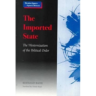 预订 The Imported State: The Westernization of the Political Order: 9780804737678