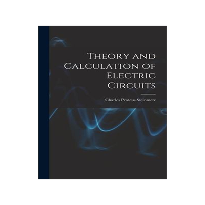 [预订]Theory and Calculation of Electric Circuits 9781015635593