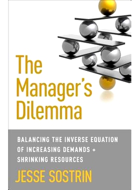 预订 The Manager’s Dilemma: Balancing the Inverse Equation of Increasing Demands and Shrinking Resources 管理者的困境：