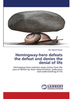 预订 Hemingway-hero defeats the defeat and denies the denial of life 海明威的英雄战胜了失败，否认了对生活的否认: 9786202