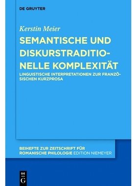 预订 Semantische und diskurstraditionelle Komplexität: Linguistische Interpretationen zur französischen Kurzprosa 语义