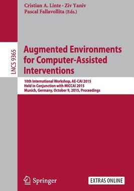 【预订】Augmented Environments for Computer-Assisted Interventions