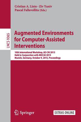 【预订】Augmented Environments for Computer-Assisted Interventions