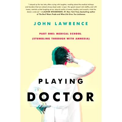 预订 PLAYING DOCTOR - Part One: Medical School: Stumbling through with amnesia: 9781735507217