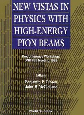 【预订】NEW VISTAS IN PHYSICS WITH HIGH-ENERGY PION BEAMS - PRECONFERENCE WORKSHOP, DNP FALL MEETING 1992