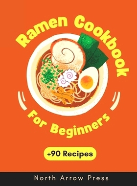预订 Ramen Cookbook: Vegetarian, Vegan, Meat, and Seafood Ramen Recipes with cooking tips and bonuses 拉面食谱：素食、纯