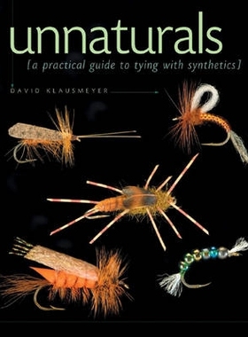 预订 Unnaturals: A Practical Guide to Tying with Synthetics 非自然：与合成*结合的实用指南: 9780881506471