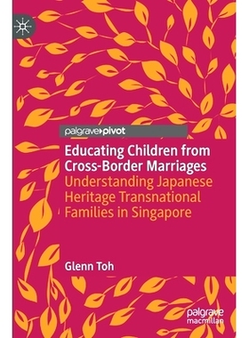 预订 Educating Children from Cross-Border Marriages: Understanding Japanese Heritage Transnational Families in Singapore