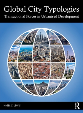 预订 Global City Typologies: Transactional Forces in Urbanised Development 全球城市类型学：城市化发展的交易力量: 9781032