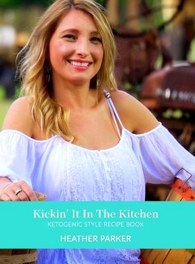预订 Kickin It In The Kitchen: Ketogenic Style Recipe Book: 9781542362931