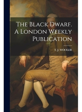 预订 The Black Dwarf. A London Weekly Publication: 9781021292742