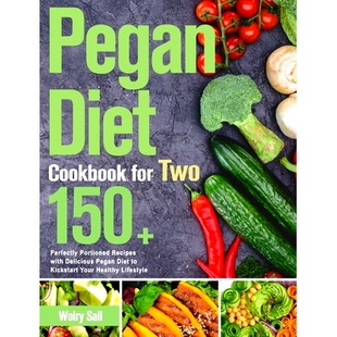 预订 Pegan Diet Cookbook for Two: 150+ Perfectly Portioned Recipes with Delicious Pegan Diet to Kickstart Your Healthy L