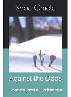 预订 Against the Odds: Soar beyond all limitations: 9781075602597