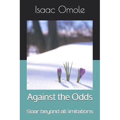 预订 Against the Odds: Soar beyond all limitations: 9781075602597