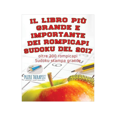 [预订]Il Libro Piu Grande E Importante Dei Rompicapi Sudoku del 2017 - Oltre 200 Rompicapi Sudoku Stampa G 9781541946125