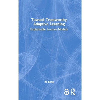 预订 Toward Trustworthy Adaptive Learning: Explainable Learner Models: 9781032954950