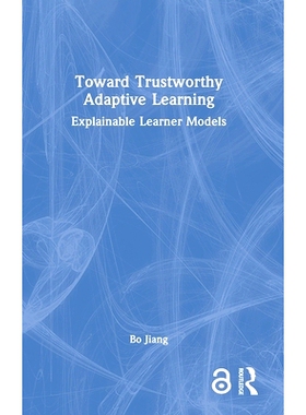 预订 Toward Trustworthy Adaptive Learning: Explainable Learner Models: 9781032954950