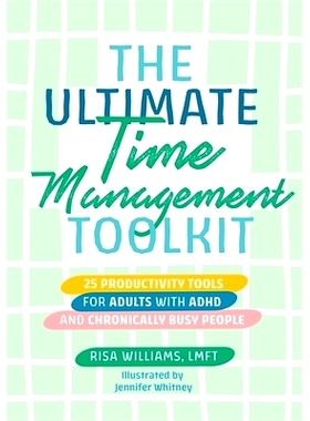 预订 The Ultimate Time Management Toolkit: 25 Productivity Tools for Adults with ADHD and Chronically Busy People: 97818